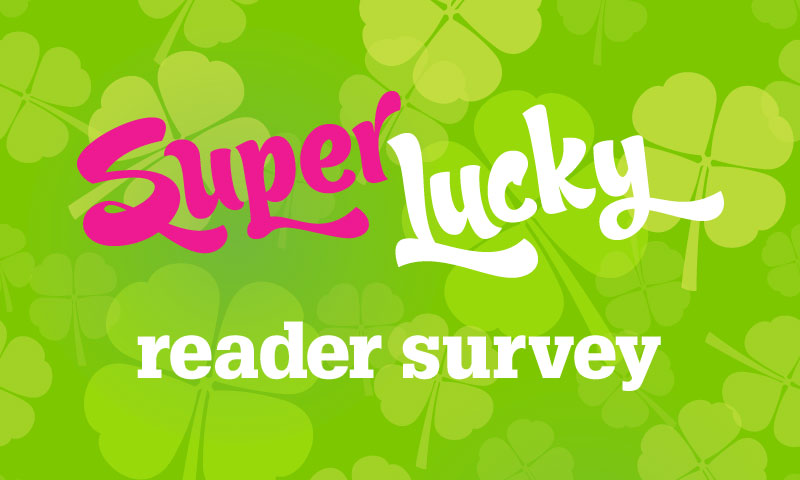 Complete the SuperLucky compers survey