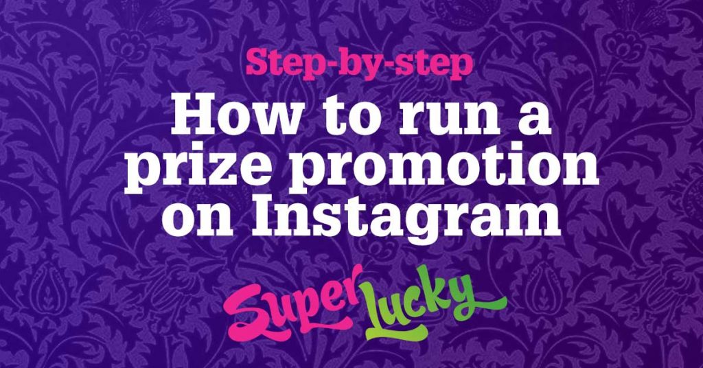 A step-by-step guide to running a prize draw or competition on Instagram